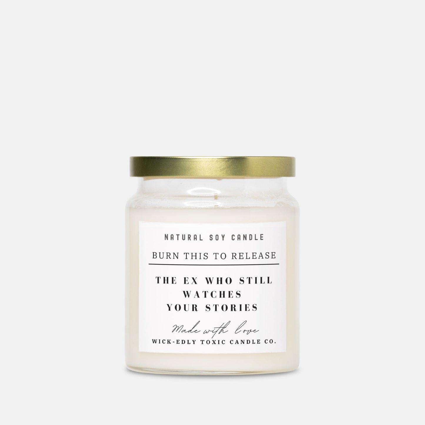 THE EX WHO STILL WATCHES YOUR STORIES CANDLE- 9oz